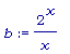 b := 2^x/x