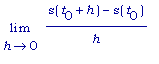 limit((s(t[0]+h)-s(t[0]))/h,h = 0)