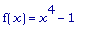 f(x) = x^4-1