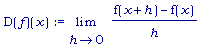 D(f)(x) := limit((f(x+h)-f(x))/h,h = 0)