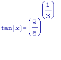 tan(x) = (9/6)^(1/3)