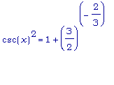 csc(x)^2 = 1+(3/2)^(-2/3)