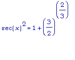 sec(x)^2 = 1+(3/2)^(2/3)
