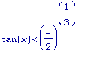 tan(x) < (3/2)^(1/3)