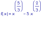 f(x) = x^(5/3)-5*x^(2/3)