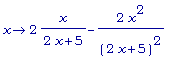 proc (x) options operator, arrow; 2*x/(2*x+5)-2*x^2...