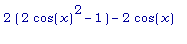 2*(2*cos(x)^2-1)-2*cos(x)