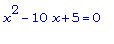 x^2-10*x+5 = 0