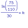 ln(75/110)/30 = k