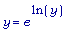 y = e^ln(y)