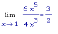 Limit(6*x^5/(4*x^3),x = 1) = 3/2