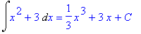 Int(x^2+3,x) = 1/3*x^3+3*x+C