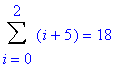 Sum(i+5,i = 0 .. 2) = 18