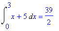 Int(x+5,x = 0 .. 3) = 39/2