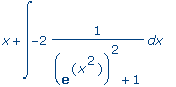 x+int(-2*1/(exp(x^2)^2+1),x)