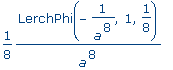 1/8/a^8*LerchPhi(-1/(a^8),1,1/8)