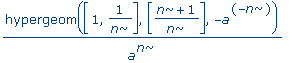 1/(a^n)*hypergeom([1, 1/n],[(n+1)/n],-a^(-n))