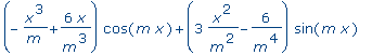 (-1/m*x^3+6/m^3*x)*cos(m*x)+(3/m^2*x^2-6/m^4)*sin(m...