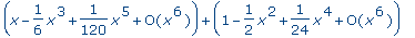 (series(1*x-1/6*x^3+1/120*x^5+O(x^6),x,6))+(series(...