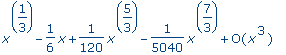 x^(1/3)-1/6*x+1/120*x^(5/3)-1/5040*x^(7/3)+O(x^3)