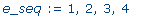 e_seq := 1, 2, 3, 4