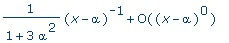 series(1/(1+3*alpha^2)*(x-alpha)^(-1)+O(1),x=-(-alp...