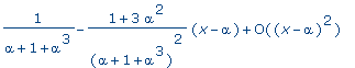 series(1/(alpha+1+alpha^3)+(-1/(alpha+1+alpha^3)^2*...