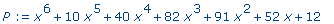 P := x^6+10*x^5+40*x^4+82*x^3+91*x^2+52*x+12