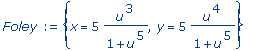 Foley := {x = 5*u^3/(1+u^5), y = 5*u^4/(1+u^5)}