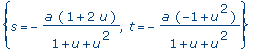 {s = -a*(1+2*u)/(1+u+u^2), t = -a*(-1+u^2)/(1+u+u^2...